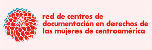 Red de Centros de Documentaci&oacute;n de Mujeres de Centroam&eacute;rica